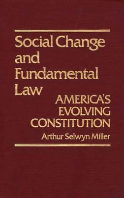 Image for Social Change & Fundamental Law: America's Evolving Constitution (Contributions in American History)