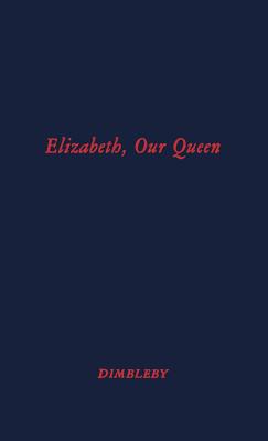 Elizabeth Our Queen: