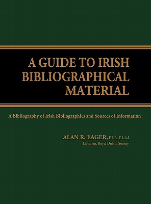 A Guide to Irish Bibliographical Material: A Bibliography of Irish Bibliographies and Sources of Information