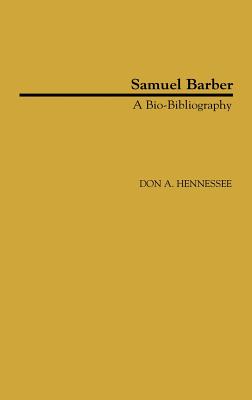 Image for Samuel Barber: A Bio-Bibliography (Bio-Bibliographies in Music)