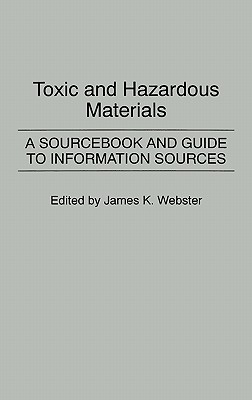 Image for Toxic and Hazardous Materials: A Sourcebook and Guide to Information Sources (Bibliographies and Indexes in Science and Technology)