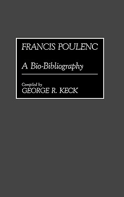 Francis Poulenc: A Bio-Bibliography