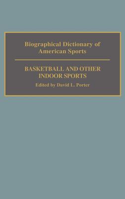 Image for Biographical Dictionary of American Sports: Basketball and Other Indoor Sports