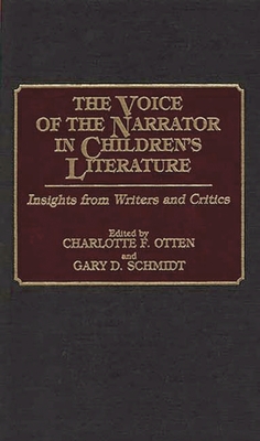 The Voice of the Narrator in Children's Literature: Insights from Writers and Critics (Contributions to the Study of World Literature)