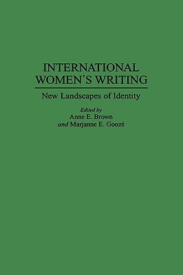 International Women's Writing: New Landscapes of Identity (Contributions in Women's Studies)