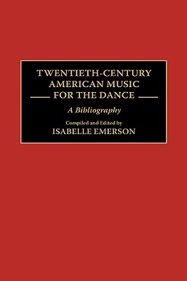 Twentieth Century American Music For the Dance: a Biography