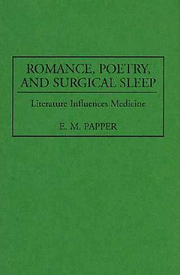 Romance, Poetry, and Surgical Sleep Literature Influences Medicine