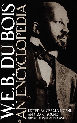 W.E.B. Du Bois: An Encyclopedia