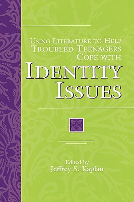 Using Literature to Help Troubled Teenagers Cope with Identity Issues (The Greenwood Press Using Literature to Help Troubled Teenagers Series)