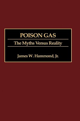Poison Gas: The Myths Versus Reality.