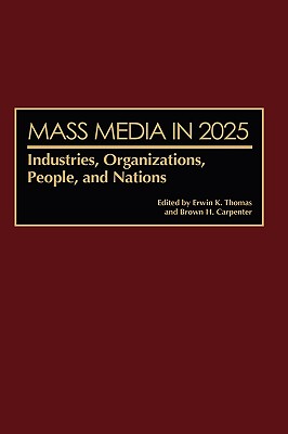 Mass Media in 2025: Industries, Organizations, People, and Nations