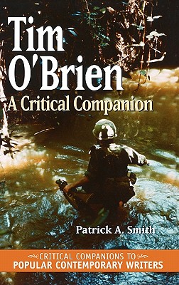 Tim O'Brien: A Critical Companion (Critical Companions to Popular Contemporary Writers)
