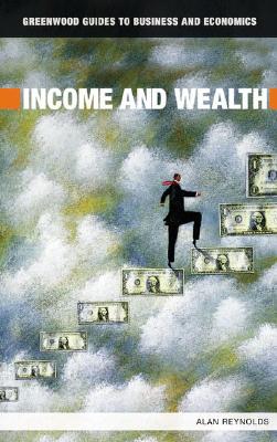 Income and Wealth (Greenwood Guides to Business and Economics)
