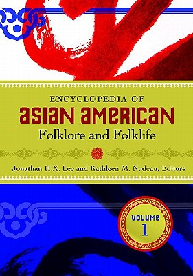 Encyclopedia of Asian American Folklore and Folklife: 3 volumes