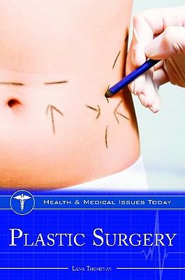 Plastic Surgery (Health and Medical Issues Today)