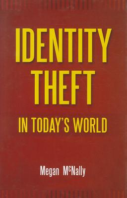 Identity Theft in Today's World (Global Crime and Justice)
