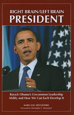 Right Brain/Left Brain President: Barack Obama's Uncommon Leadership Ability and How We Can Each Develop It (Contemporary Psychology)
