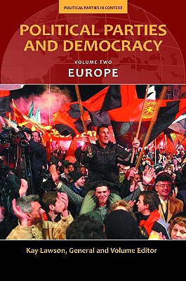 Political Parties and Democracy: Volume II: Europe (Political Parties in Context)