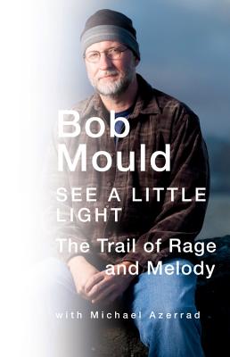 See a Little Light: The Trail of Rage and Melody (SIGNED)