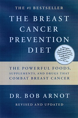 Image for The Breast Cancer Prevention Diet: The Powerful Foods, Supplements, and Drugs That Can Save Your Life