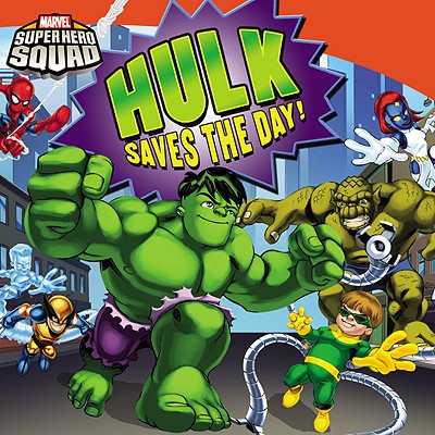 Image for Super Hero Squad: Hulk Saves the Day! (Marvel Super Hero Squad) Super Hero Squad: Hulk Saves the Day! (Marvel Super Hero Squad)