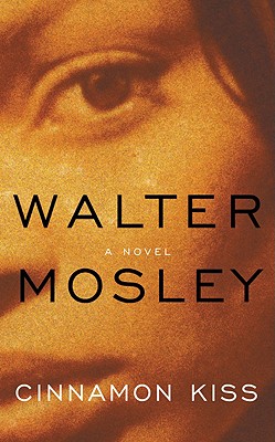 Cinnamon Kiss: A Novel (Easy Rawlins Mysteries)