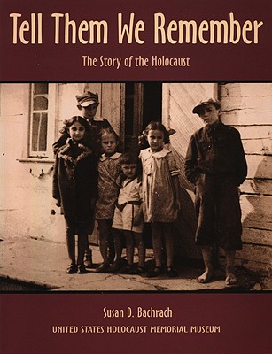 Image for Tell Them We Remember: The Story of the Holocaust