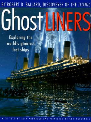 Ghost Liners: Exploring the World's Greatest Lost Ships