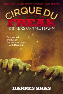 Cirque Du Freak #9: Killers of the Dawn: Book 9 in the Saga of Darren Shan (Cirque Du Freak: the Saga of Darren Shan)