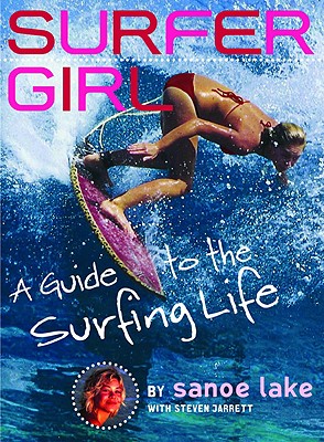Surfer Girl: A Guide to the Surfing Life