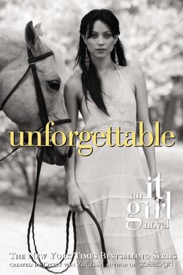 Unforgettable (It Girl Novel #4)