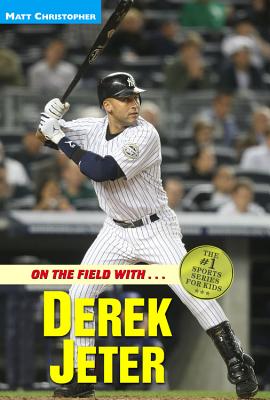Image for On the Field With.Derek Jeter; On the Field With.Derek Jeter On the Field With.Derek Jeter; On the Field With.Derek Jeter