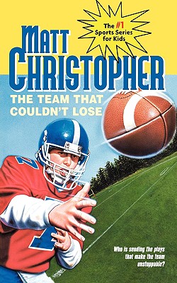 Team That Couldn't Lose, The (Matt Christopher Sports Classics)