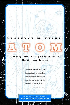 Atom: A Single Oxygen Atom's Journey from the Big Bang to Life on Earth.and Beyond