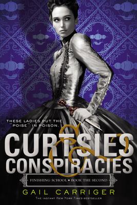 Curtsies & Conspiracies (Finishing School)