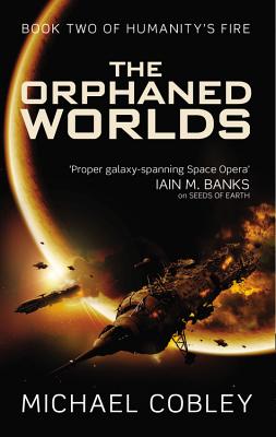 The Orphaned Worlds (Humanity's Fire)