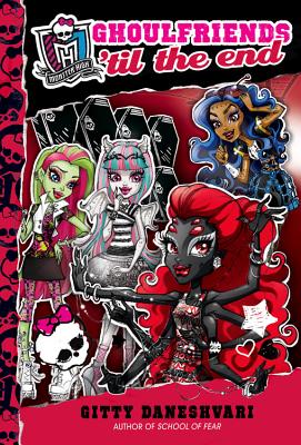 Monster High: Ghoulfriends 'til the End (Monster High Ghoulfriends (4))