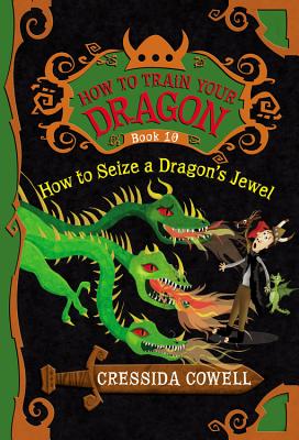How to Train Your Dragon: How to Seize a Dragon's Jewel (How to Train Your Dragon (10))
