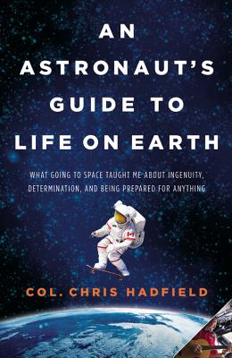 Image for An Astronaut's Guide to Life on Earth **SIGNED & DATED 1st Edition/1st Printing + Photo**