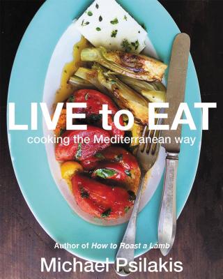 Image for Live to Eat: Cooking the Mediterranean Way Live to Eat: Cooking the Mediterranean Way