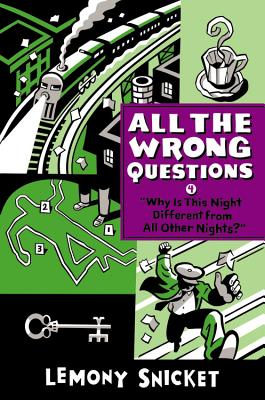 'Why Is This Night Different from All Other Nights' (All the Wrong Questions, 4)