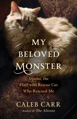 My Beloved Monster: Masha, the Half-wild Rescue Cat Who Rescued Me