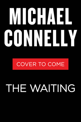 Waiting: A Ballard and Bosch Novel