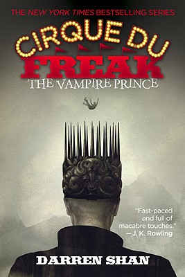 Cirque Du Freak #6: The Vampire Prince: Book 6 in the Saga of Darren Shan (Cirque Du Freak: the Saga of Darren Shan)