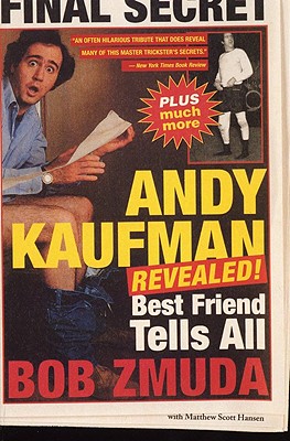 Andy Kaufman Revealed! Best Friend Tells All