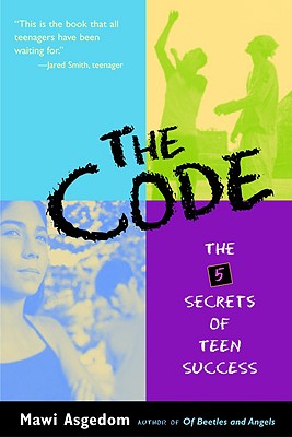 The Code: The Five Secrets of Teen Success