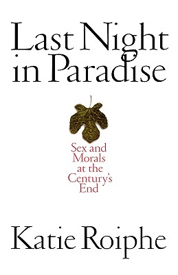 Last Night in Paradise: Sex and Morals at the Century's End