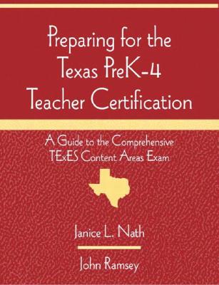 Preparing for the Texas PreK-4 Teacher Certification: A Guide to the Comprehensive TExES Content Areas Exam