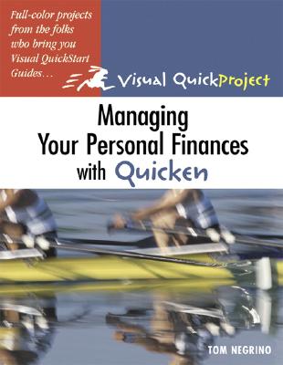 Managing Your Personal Finances With Quicken (VISUAL QUICKPROJECT SERIES)