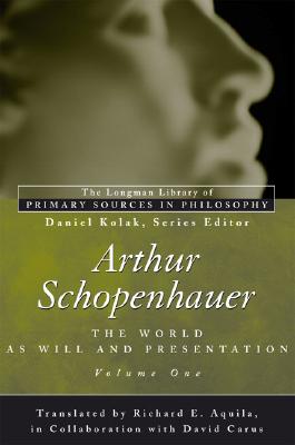 Arthur Schopenhauer: The World as Will and Presentation: Volume I (Longman Library of Primary Sources) (v)